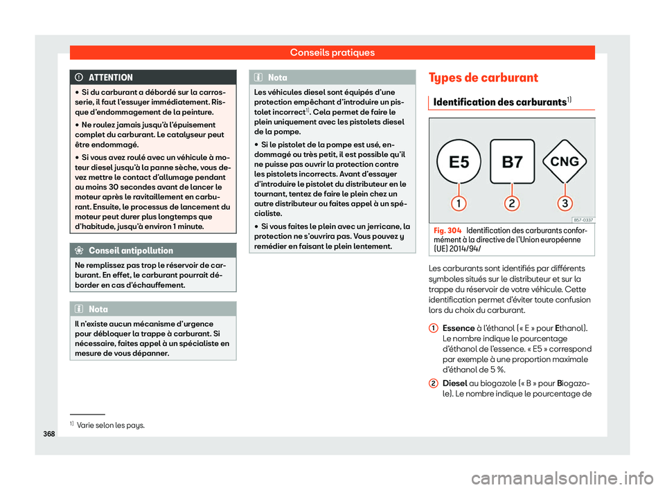 Seat Ateca 2020  Manuel du propriétaire (in French)  Conseils pratiques
ATTENTION
