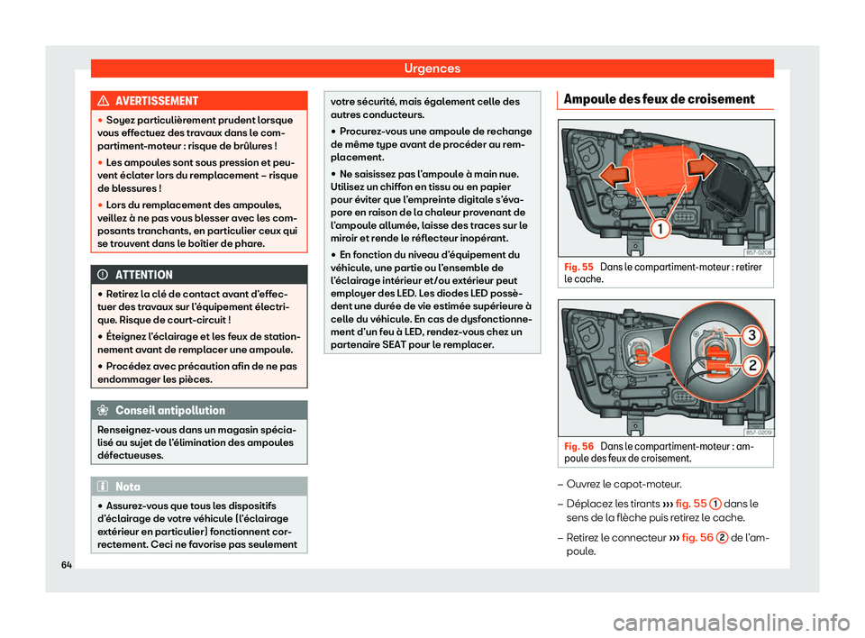 Seat Ateca 2020  Manuel du propriétaire (in French)  Urgences
AVERTISSEMENT
