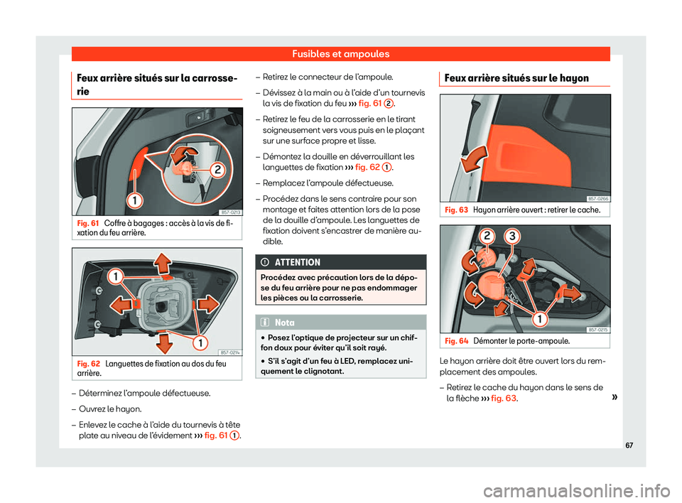 Seat Ateca 2020  Manuel du propriétaire (in French)  Fusibles et ampoules
Feux arri