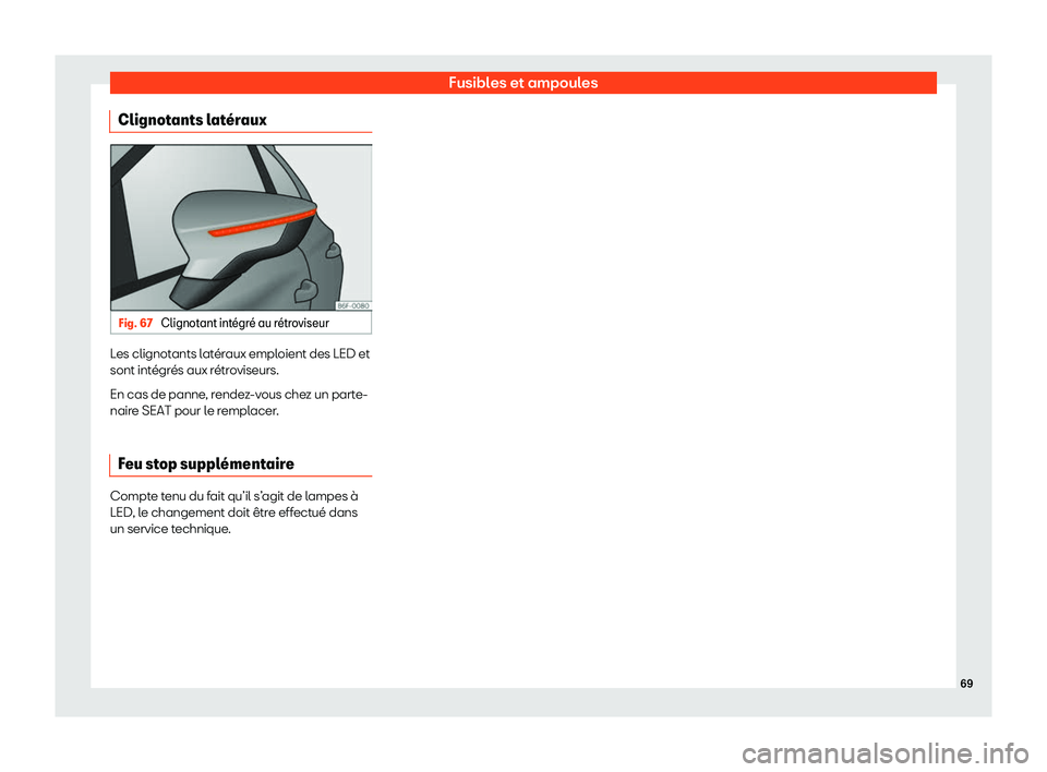 Seat Ateca 2020  Manuel du propriétaire (in French)  Fusibles et ampoules
Clignotants lat