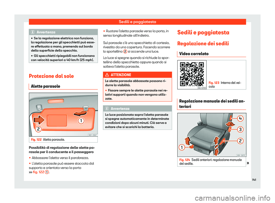 Seat Ateca 2020  Manuale del proprietario (in Italian) Sedili e poggiatesta
Avvertenza
