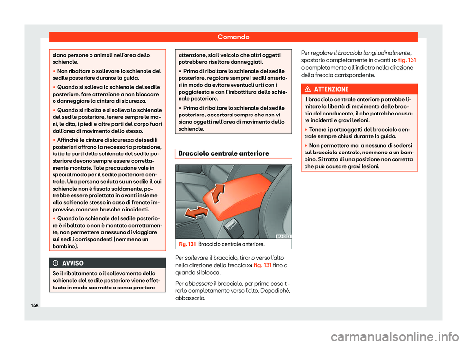 Seat Ateca 2020  Manuale del proprietario (in Italian) Comando
siano persone o animali nell’area dello
schienal
e
.
