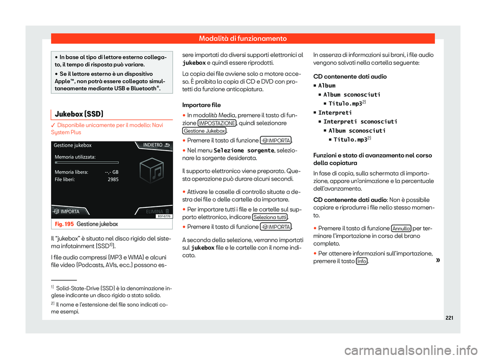 Seat Ateca 2020  Manuale del proprietario (in Italian) Modalità di funzionamento
