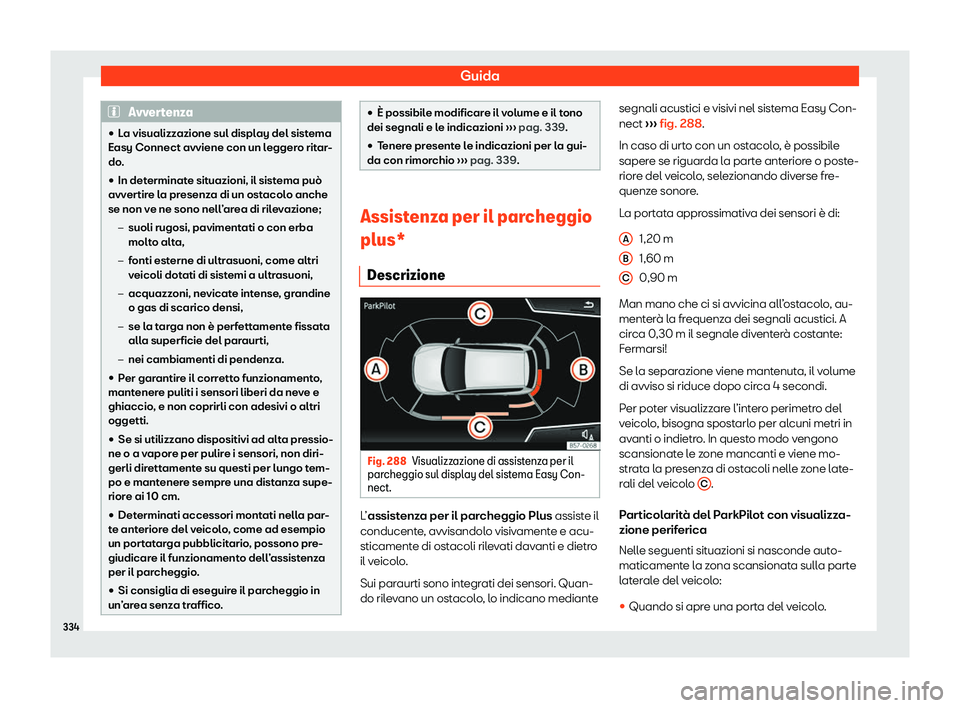 Seat Ateca 2020  Manuale del proprietario (in Italian) Guida
Avvertenza

