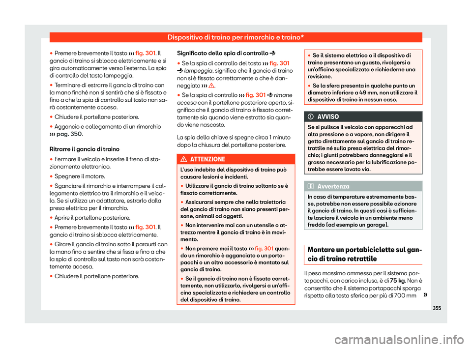 Seat Ateca 2020  Manuale del proprietario (in Italian) Dispositivo di traino per rimorchio e traino*
