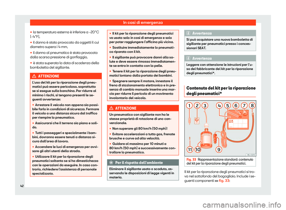 Seat Ateca 2020  Manuale del proprietario (in Italian) In casi di emergenza
