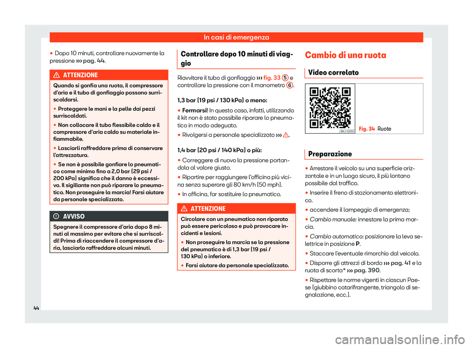 Seat Ateca 2020  Manuale del proprietario (in Italian) In casi di emergenza
