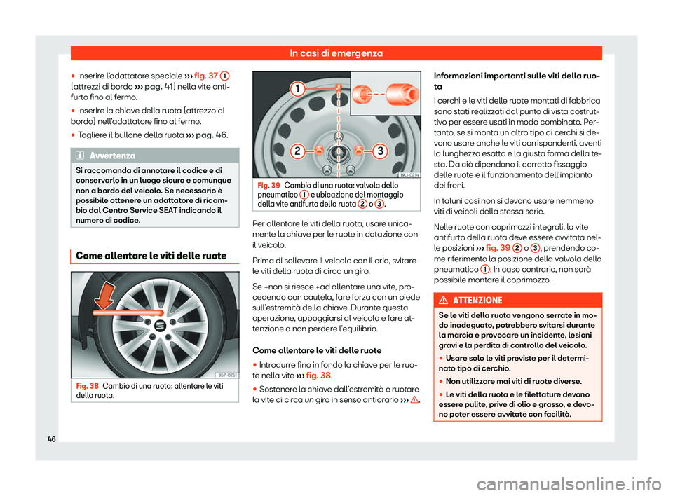 Seat Ateca 2020  Manuale del proprietario (in Italian) In casi di emergenza
