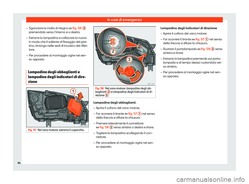 Seat Ateca 2020  Manuale del proprietario (in Italian) In casi di emergenza
�