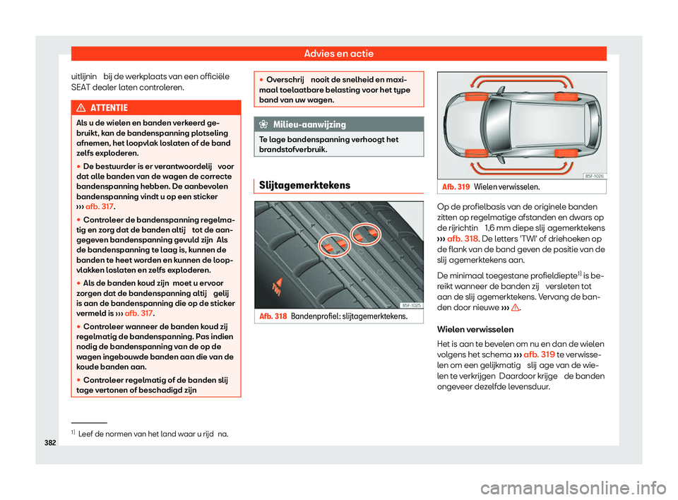 Seat Ateca 2020  Handleiding (in Dutch) Advies en actie
uitlijnin  b