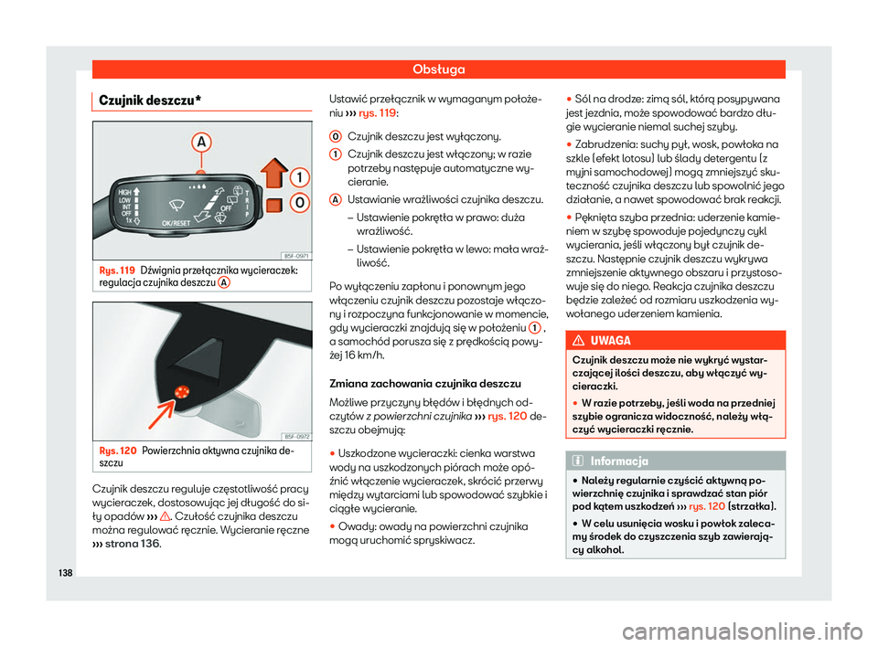 Seat Ateca 2020  Instrukcja Obsługi (in Polish) Obsługa
Czujnik deszczu* Rys. 119
D