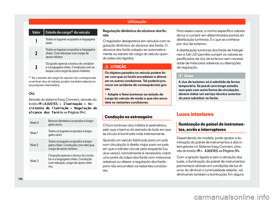Seat Ateca 2020  Manual do proprietário (in Portuguese)  Utilização
Valor Estado de carga
a)
 do v e