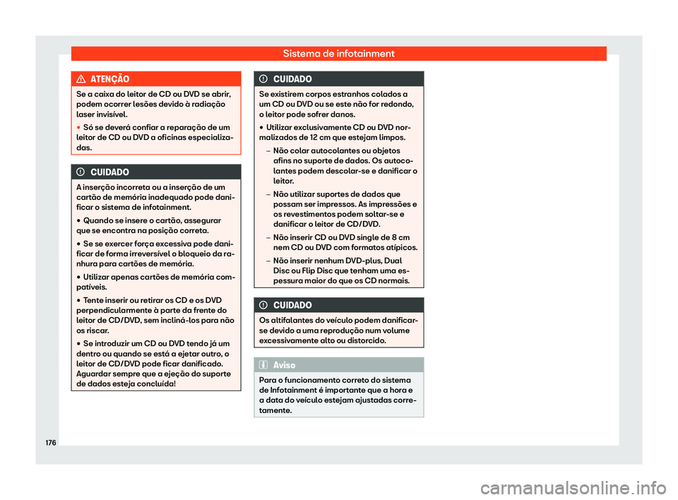 Seat Ateca 2020  Manual do proprietário (in Portuguese)  Sistema de infotainment
ATEN