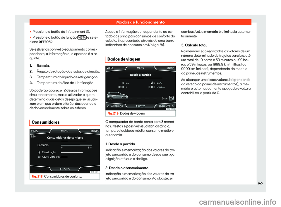 Seat Ateca 2020  Manual do proprietário (in Portuguese)  Modos de funcionamento
