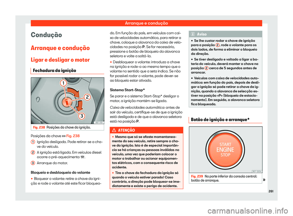 Seat Ateca 2020  Manual do proprietário (in Portuguese)  Arranque e condução
Condu