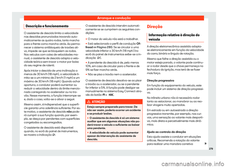 Seat Ateca 2020  Manual do proprietário (in Portuguese)  Arranque e condução
Descri