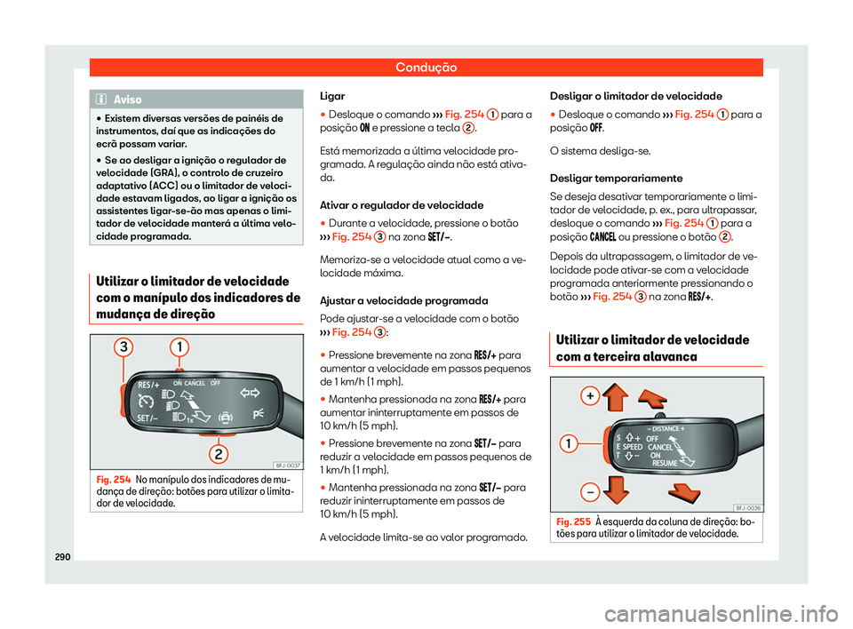 Seat Ateca 2020  Manual do proprietário (in Portuguese)  Condução
Aviso
