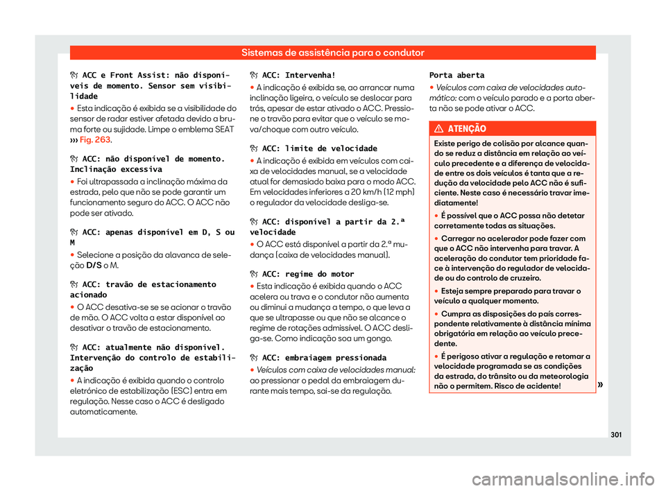 Seat Ateca 2020  Manual do proprietário (in Portuguese)  Sistemas de assistência para o condutor
�