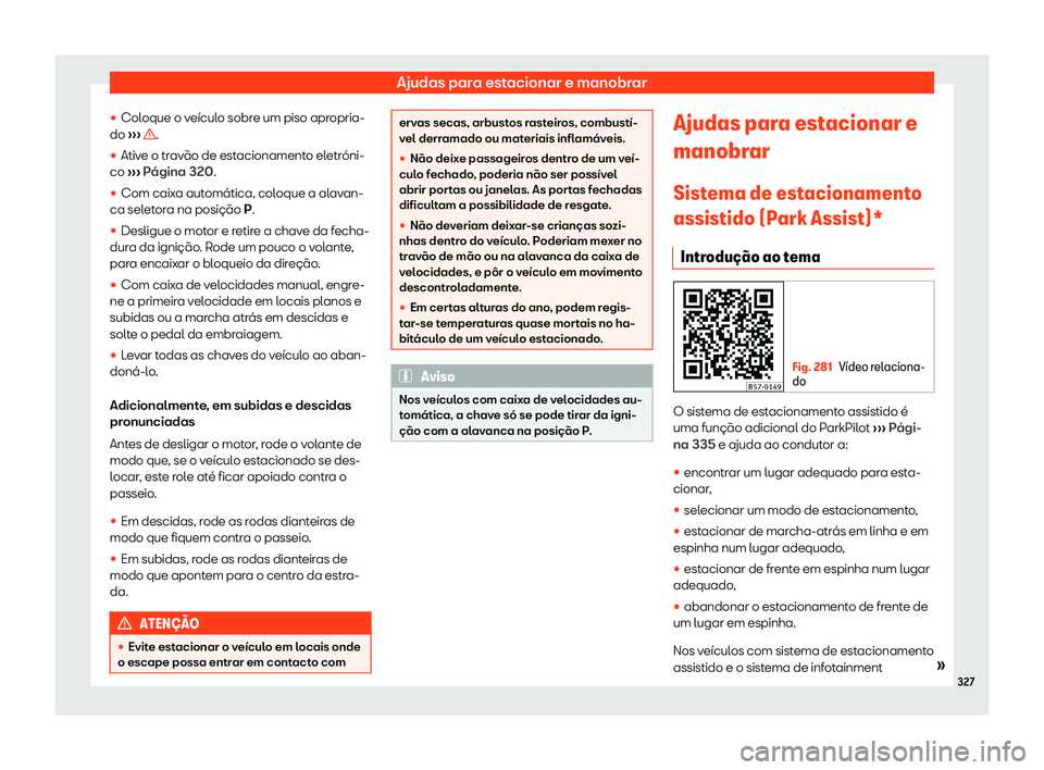 Seat Ateca 2020  Manual do proprietário (in Portuguese)  Ajudas para estacionar e manobrar
