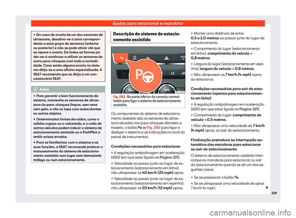 Seat Ateca 2020  Manual do proprietário (in Portuguese)  Ajudas para estacionar e manobrar
