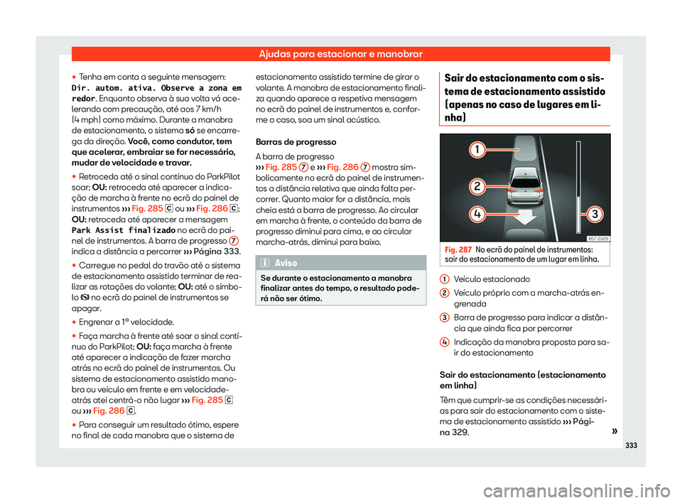 Seat Ateca 2020  Manual do proprietário (in Portuguese)  Ajudas para estacionar e manobrar
