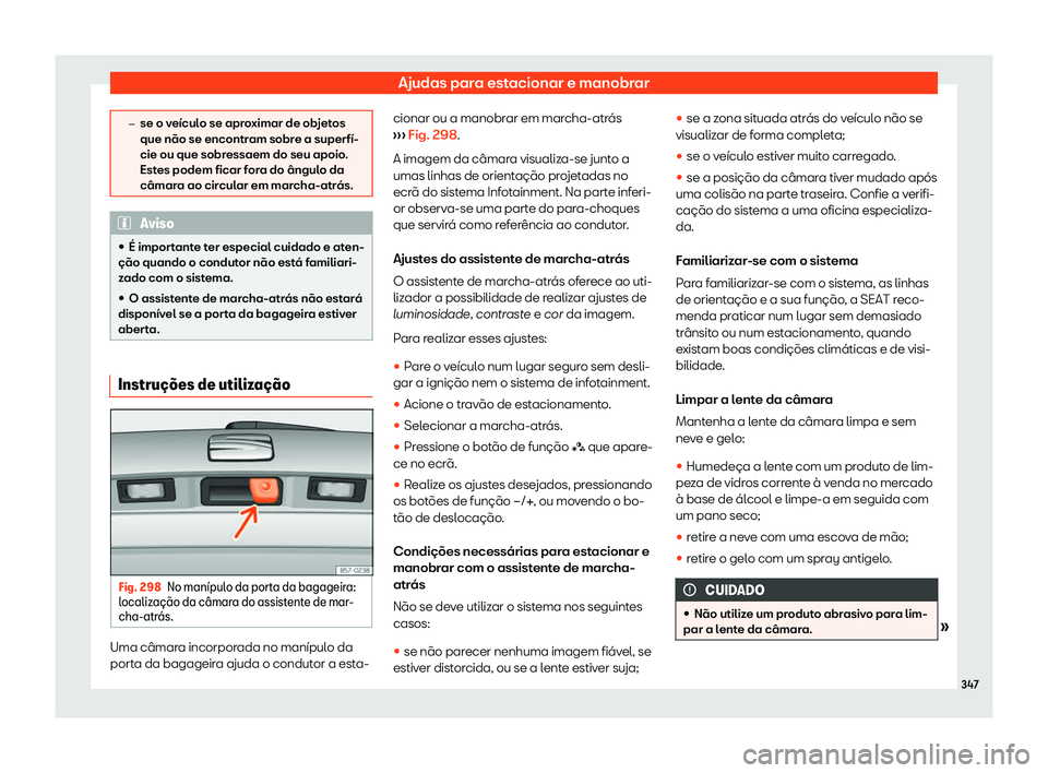 Seat Ateca 2020  Manual do proprietário (in Portuguese)  Ajudas para estacionar e manobrar
�