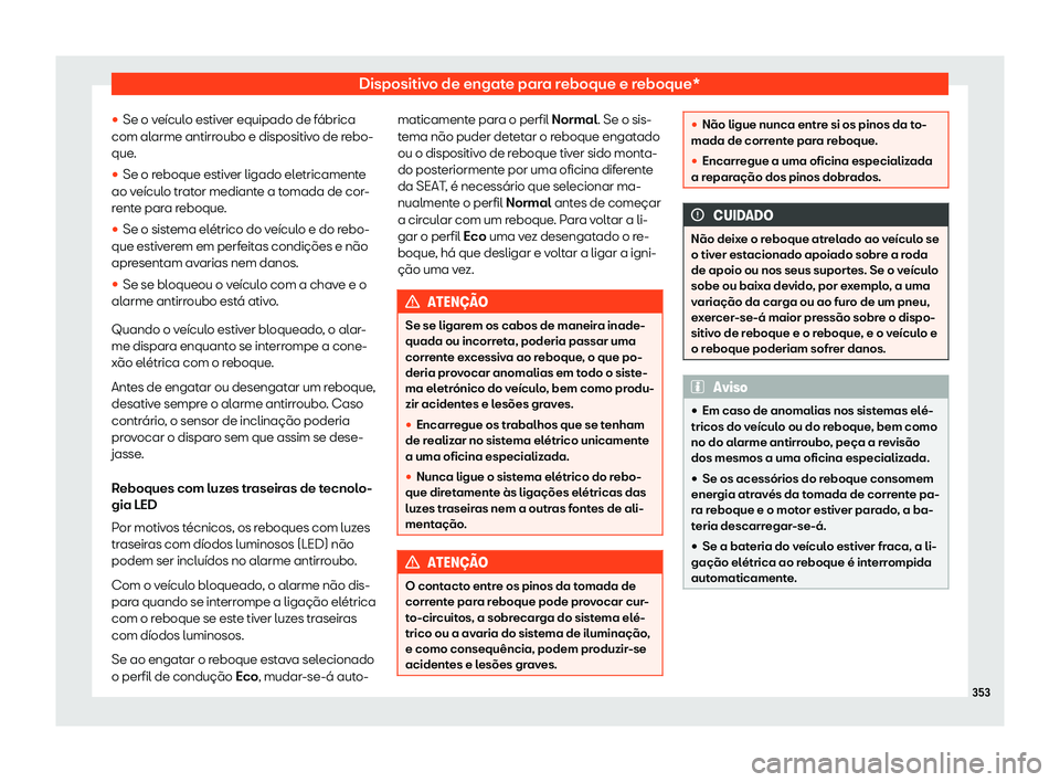 Seat Ateca 2020  Manual do proprietário (in Portuguese)  Dispositivo de engate para reboque e reboque*
