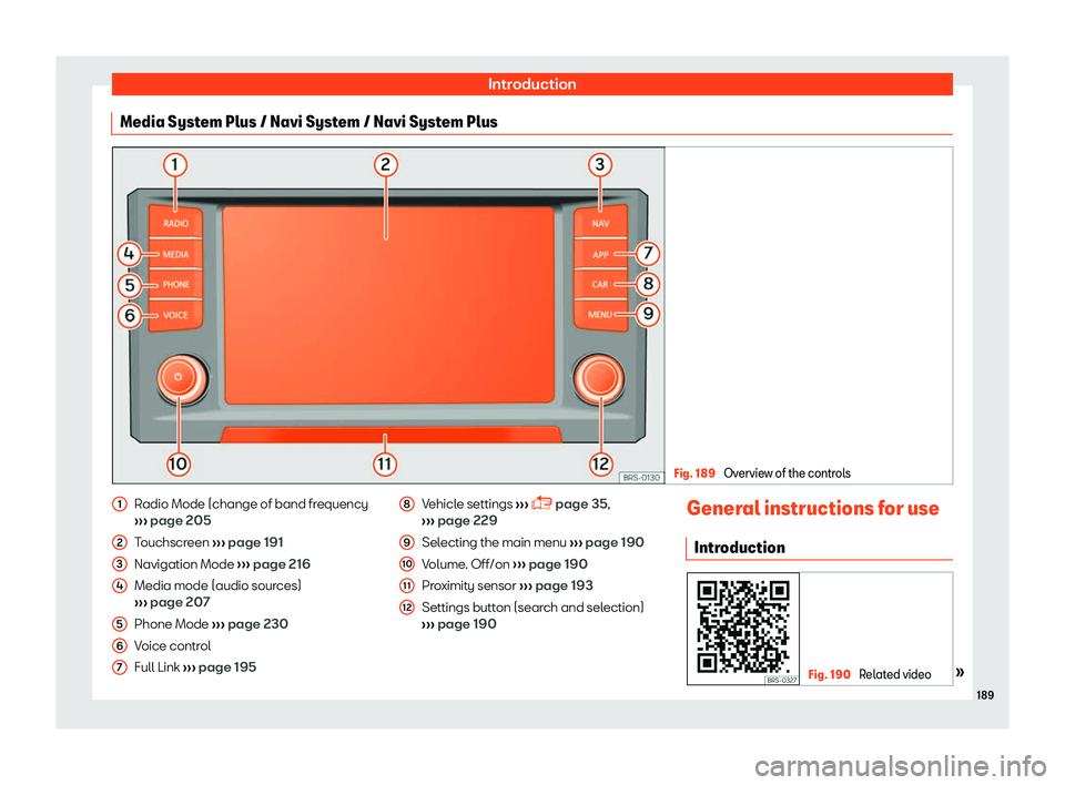 Seat Ateca 2019  Owners Manual Introduction
Media System Plus / Navi System / Navi System Plus Fig. 189 
Overview of the controls Radio Mode (change of band frequency
