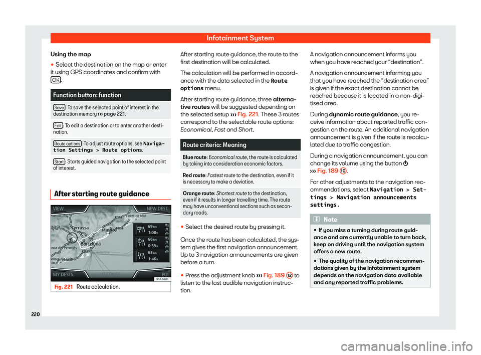 Seat Ateca 2019  Owners Manual Infotainment System
Using the map
