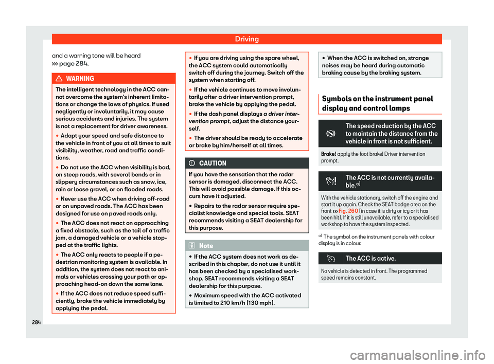 Seat Ateca 2019 Service Manual Driving
and a warning tone will be heard
