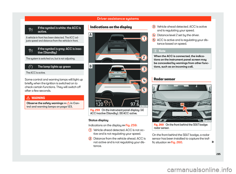 Seat Ateca 2019  Owners Manual Driver assistance systems
�