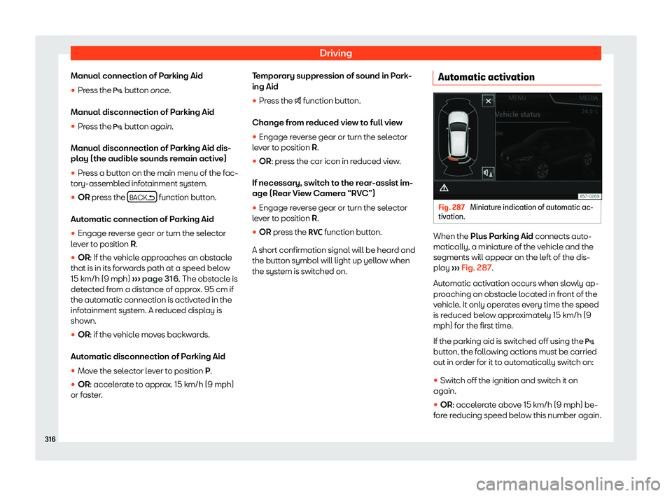 Seat Ateca 2019  Owners Manual Driving
Manual connection of Parking Aid
