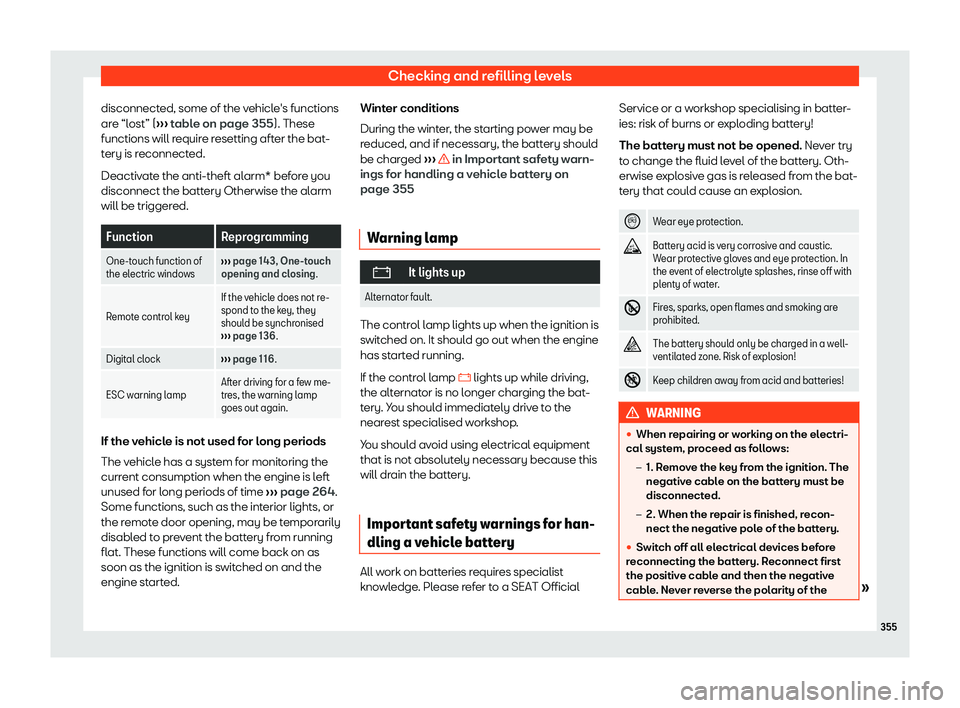 Seat Ateca 2019  Owners Manual Checking and refilling levels
disconnected, some of the vehicle