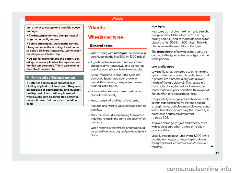Seat Ateca 2019  Owners Manual Wheels
can otherwise escape and possibly cause
damage.
