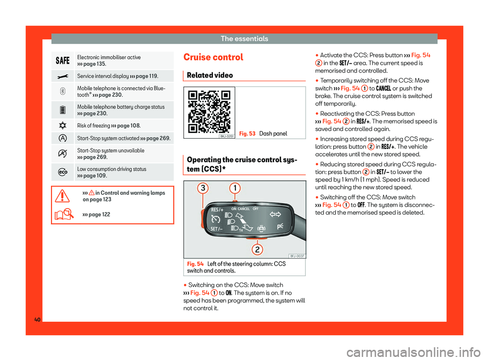 Seat Ateca 2019 Service Manual The essentials
����
Electronic immobiliser active
