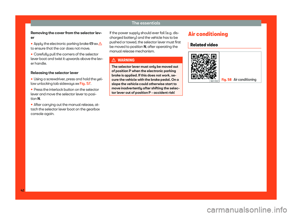 Seat Ateca 2019 Service Manual The essentials
Removing the cover from the selector lev-
er
