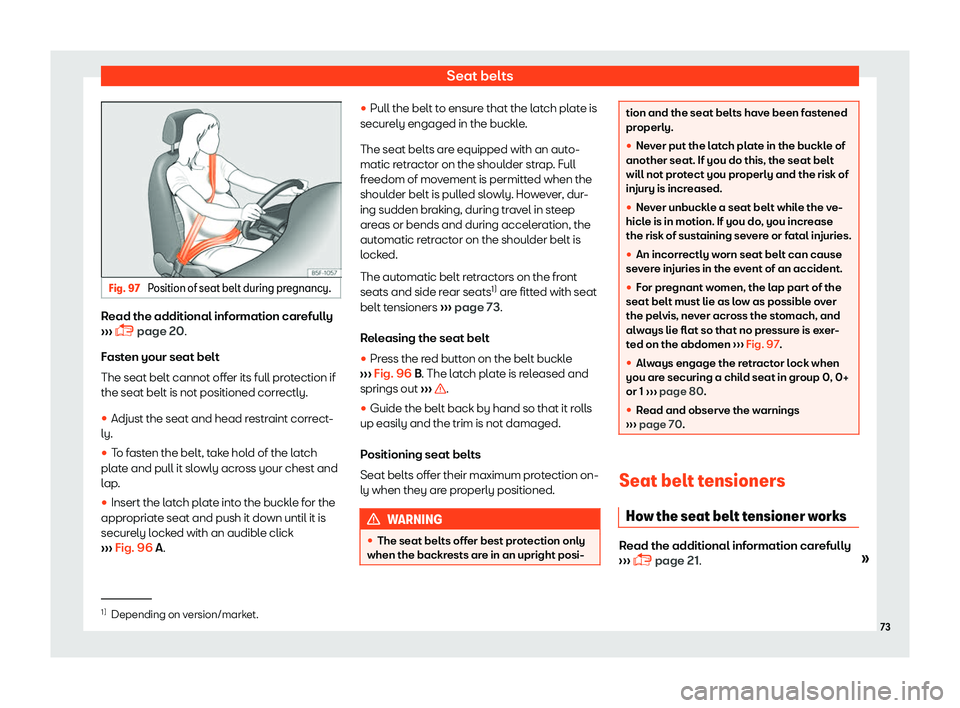 Seat Ateca 2019 Manual PDF Seat belts
Fig. 97 
Position of seat belt during pregnancy. Read the additional information carefully
