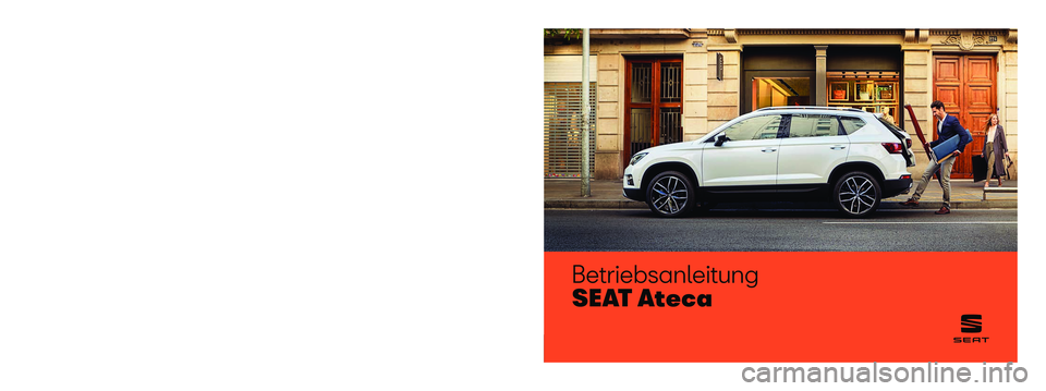 Seat Ateca 2019  Betriebsanleitung (in German) Betriebsanleitung
SEAT Ateca
575012705BH
Alemán  
575012705BH  (11.18)   
SEAT Ateca  Alemán  (11.18)  