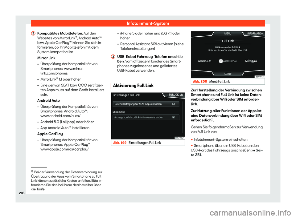 Seat Ateca 2019 Betriebsanleitung (in German) Infotainment-System
Kompatibles Mobiltelefon. Auf den
W ebsit
es v
on MirrorLink Seat Ateca 2019 Betriebsanleitung (in German) Infotainment-System
Kompatibles Mobiltelefon. Auf den
W ebsit
es v
on MirrorLink