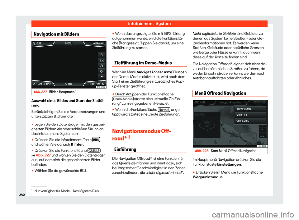 Seat Ateca 2019  Betriebsanleitung (in German) Infotainment-System
Navigation mit Bildern Abb. 227 
Bilder-Hauptmen