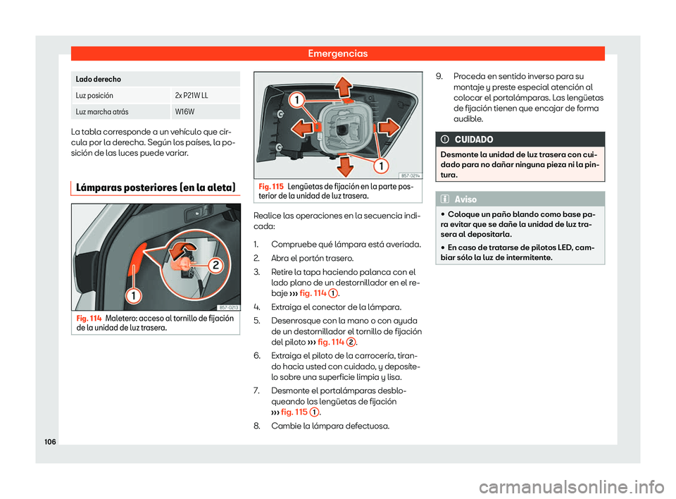 Seat Ateca 2019 Manual del propietario (in Spanish) Emergencias
Lado derecho
Luz posici Seat Ateca 2019 Manual del propietario (in Spanish) Emergencias
Lado derecho
Luz posici