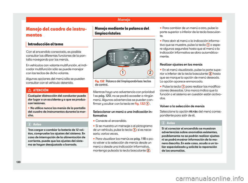 Seat Ateca 2019  Manual del propietario (in Spanish) Manejo
Manejo del cuadro de instru-
ment os
Intr oducci