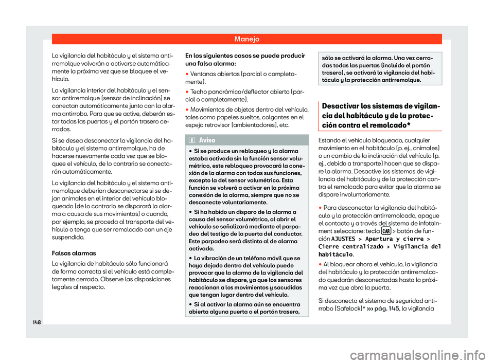 Seat Ateca 2019  Manual del propietario (in Spanish) Manejo
La vigilancia del habit