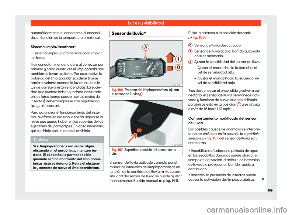 Seat Ateca 2019  Manual del propietario (in Spanish) Luces y visibilidad
autom