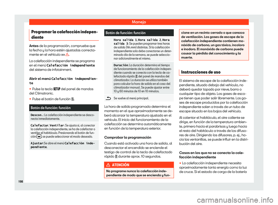 Seat Ateca 2019 Manual del propietario (in Spanish) Manejo
Programar la calefacci Seat Ateca 2019 Manual del propietario (in Spanish) Manejo
Programar la calefacci