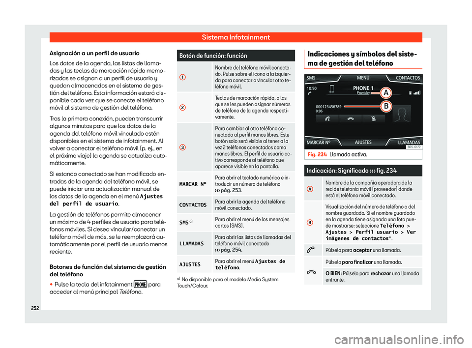 Seat Ateca 2019  Manual del propietario (in Spanish) Sistema Infotainment
Asignaci