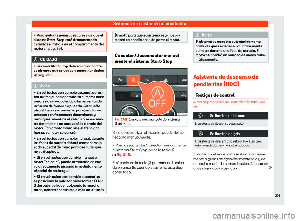 Seat Ateca 2019  Manual del propietario (in Spanish) Sistemas de asistencia al conductor
