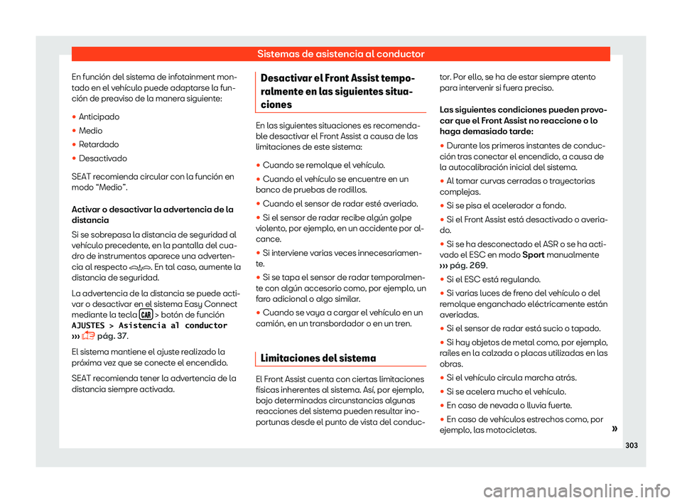 Seat Ateca 2019  Manual del propietario (in Spanish) Sistemas de asistencia al conductor
En funci