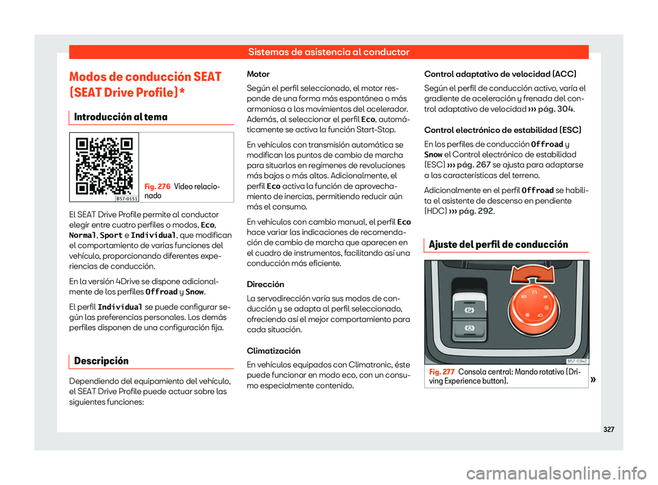 Seat Ateca 2019  Manual del propietario (in Spanish) Sistemas de asistencia al conductor
Modos de conducci