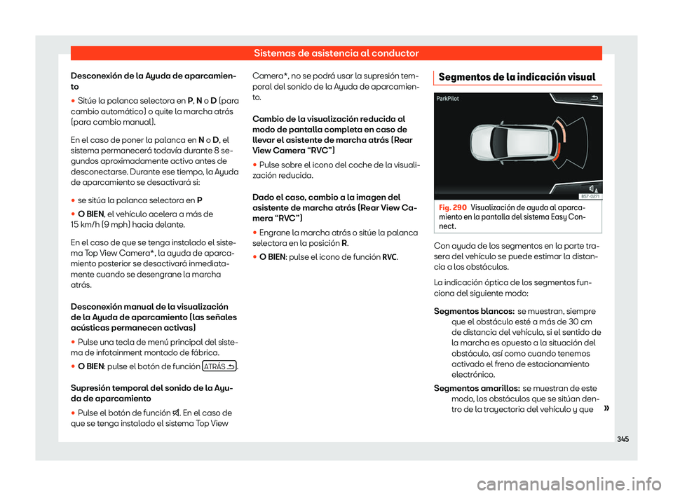 Seat Ateca 2019  Manual del propietario (in Spanish) Sistemas de asistencia al conductor
Desconexi